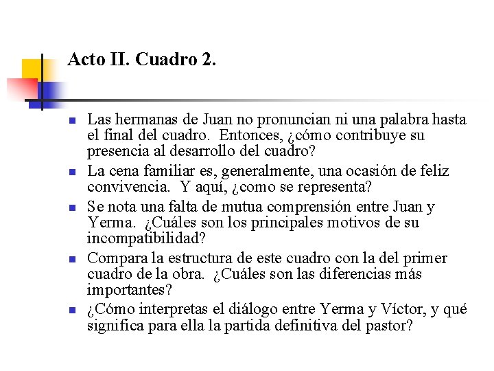 Acto II. Cuadro 2. n n n Las hermanas de Juan no pronuncian ni