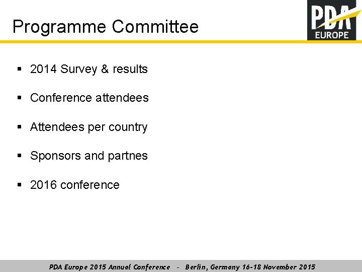 Programme Committee § 2014 Survey & results § Conference attendees § Attendees per country