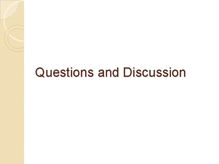 Questions and Discussion Questions and Discussion