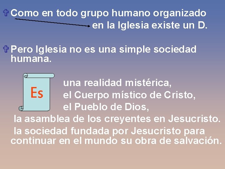 V Como en todo grupo humano organizado en la Iglesia existe un D. V