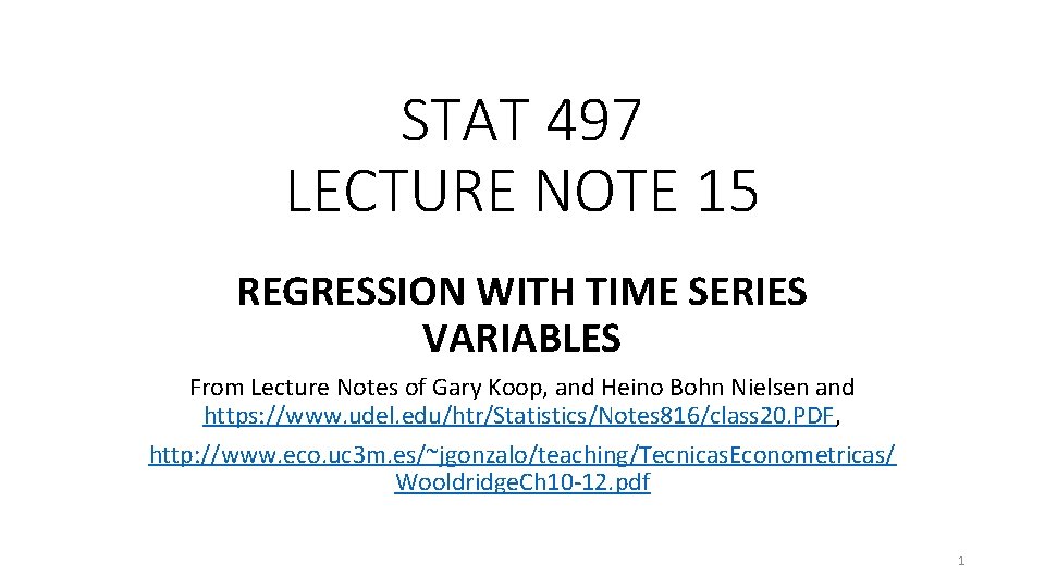 STAT 497 LECTURE NOTE 15 REGRESSION WITH TIME SERIES VARIABLES From Lecture Notes of