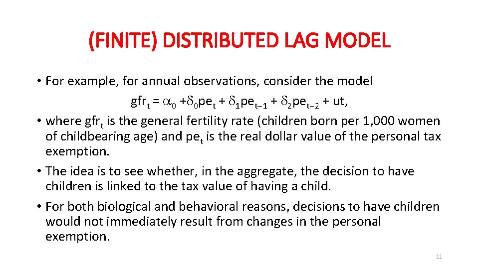 (FINITE) DISTRIBUTED LAG MODEL • For example, for annual observations, consider the model gfrt