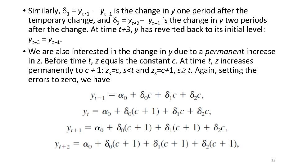  • Similarly, 1 = yt+1 yt 1 is the change in y one