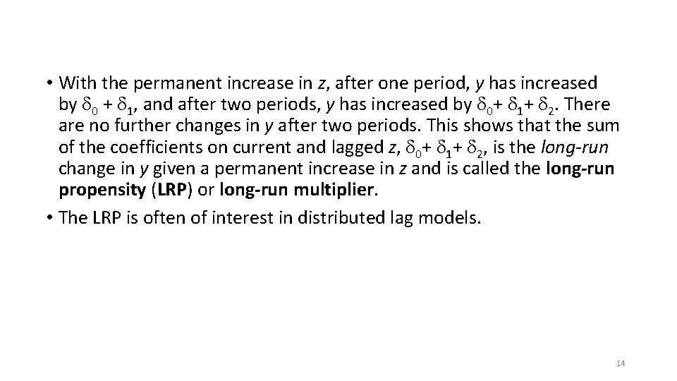  • With the permanent increase in z, after one period, y has increased