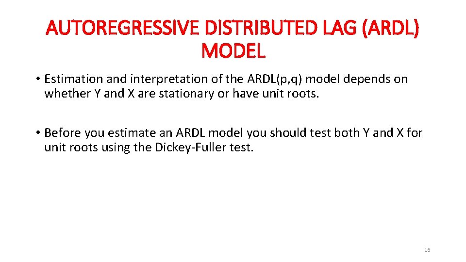 AUTOREGRESSIVE DISTRIBUTED LAG (ARDL) MODEL • Estimation and interpretation of the ARDL(p, q) model