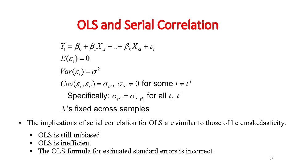 OLS and Serial Correlation • The implications of serial correlation for OLS are similar