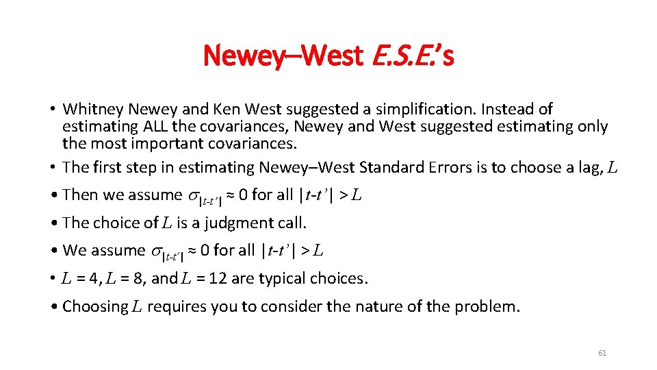 Newey–West E. S. E. ’s • Whitney Newey and Ken West suggested a simplification.