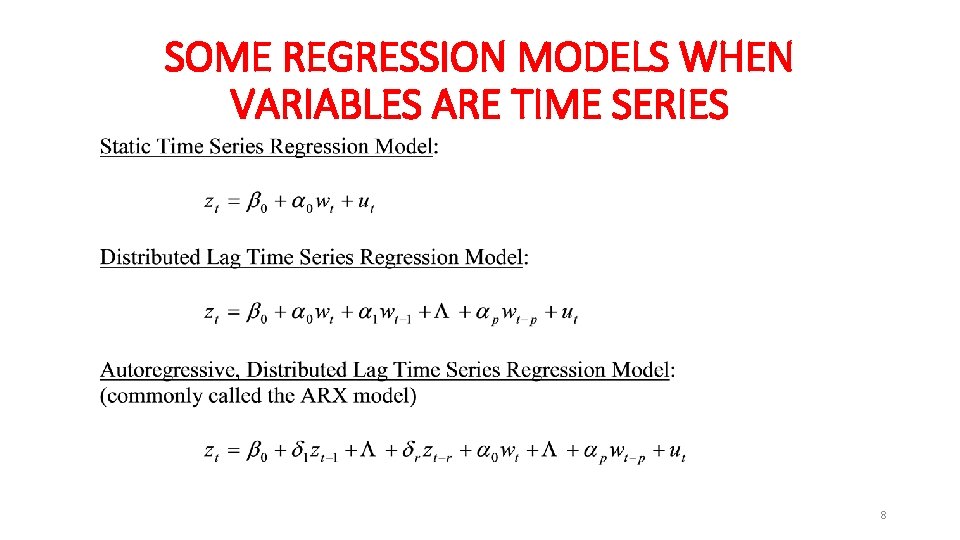 SOME REGRESSION MODELS WHEN VARIABLES ARE TIME SERIES 8 