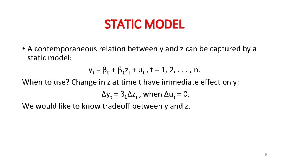 STATIC MODEL • A contemporaneous relation between y and z can be captured by