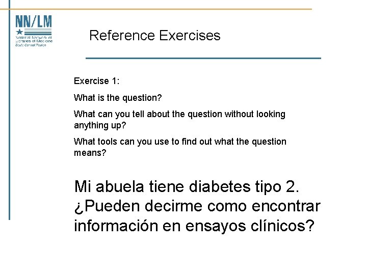 Reference Exercises Exercise 1: What is the question? What can you tell about the