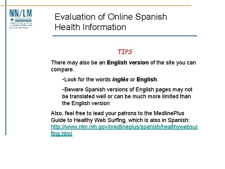 Evaluation of Online Spanish Health Information TIPS There may also be an English version