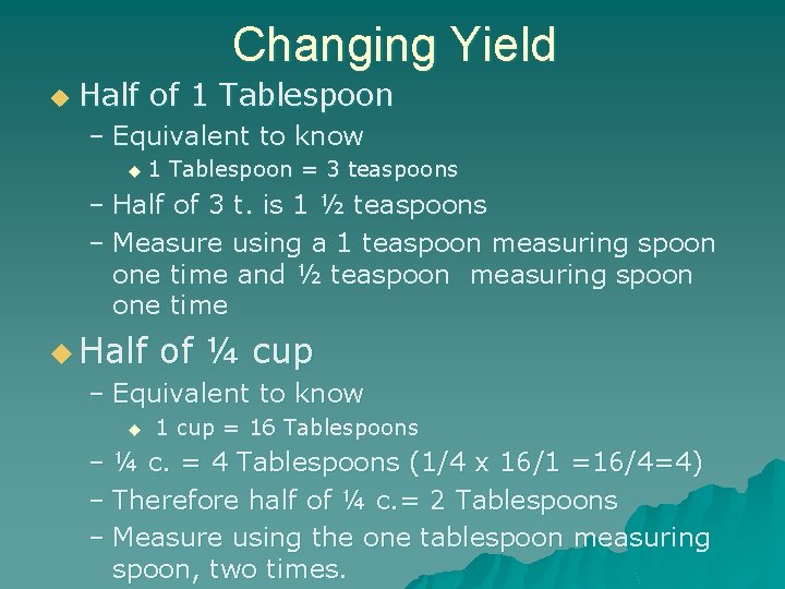 Changing Yield u Half of 1 Tablespoon – Equivalent to know u 1 Tablespoon