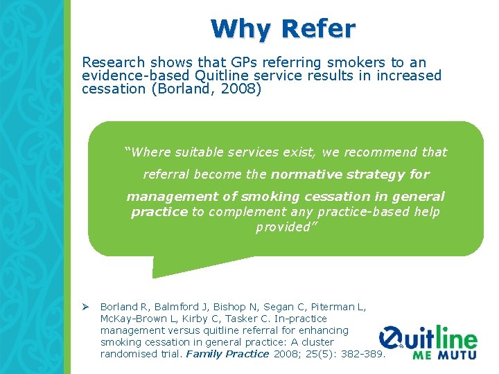 Why Refer Research shows that GPs referring smokers to an evidence-based Quitline service results