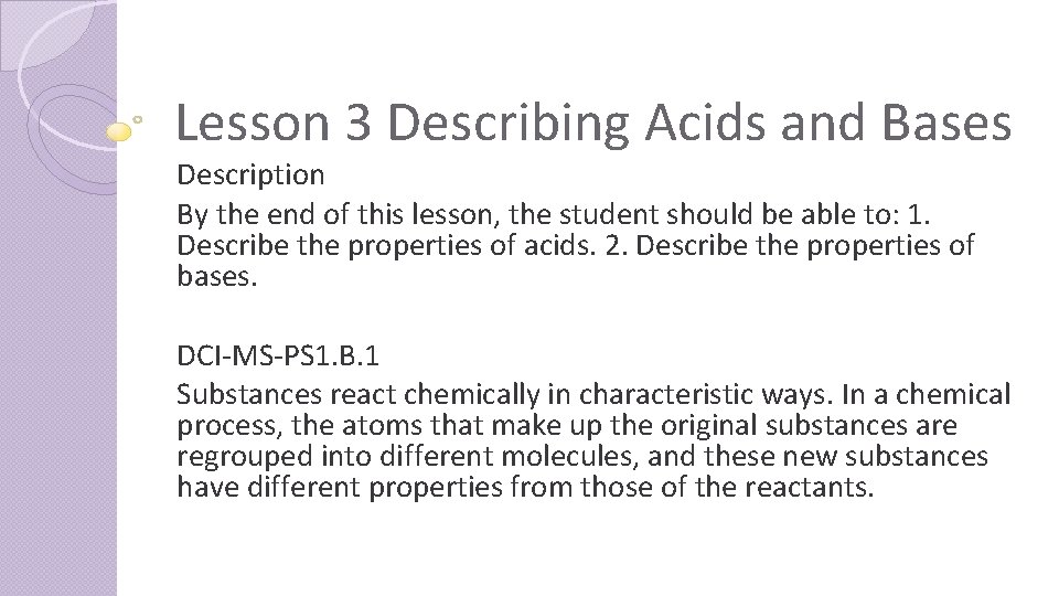 Lesson 3 Describing Acids and Bases Description By the end of this lesson, the