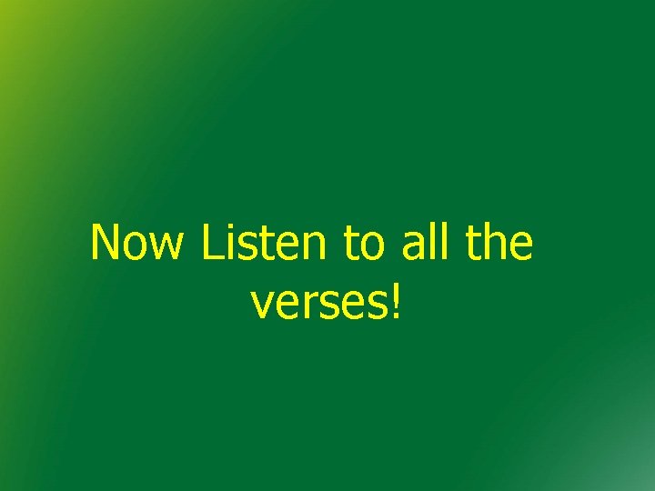 Now Listen to all the verses! 