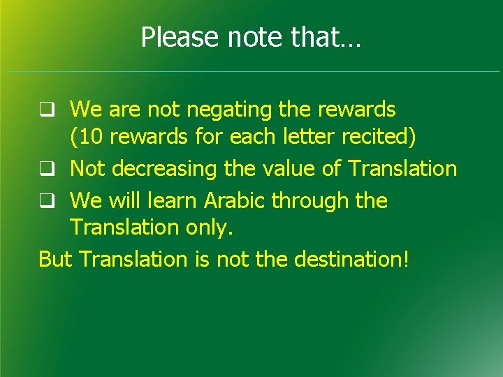 Please note that… q We are not negating the rewards (10 rewards for each