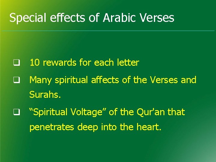 Special effects of Arabic Verses q 10 rewards for each letter q Many spiritual