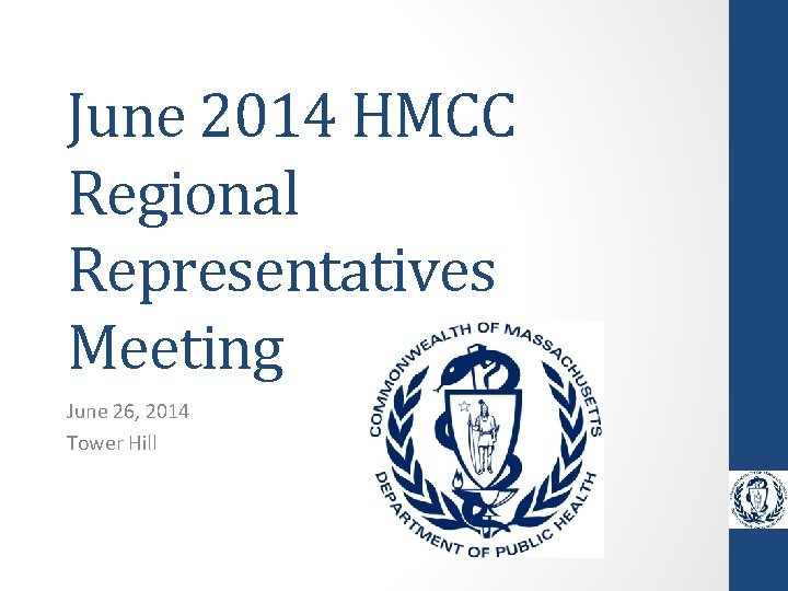 June 2014 HMCC Regional Representatives Meeting June 26, 2014 Tower Hill 