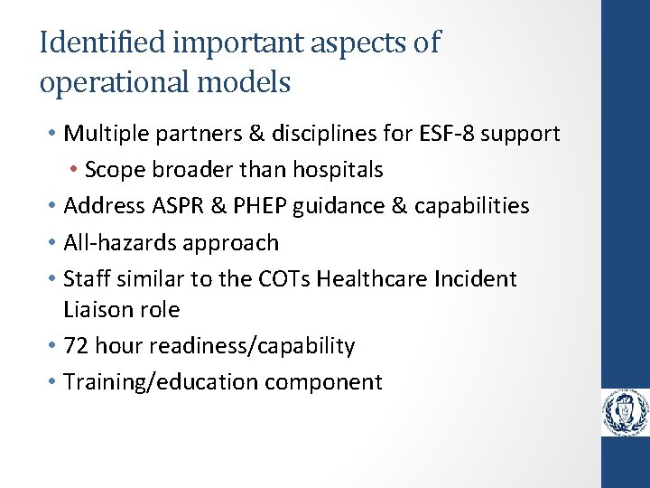 Identified important aspects of operational models • Multiple partners & disciplines for ESF-8 support Identified important aspects of operational models • Multiple partners & disciplines for ESF-8 support