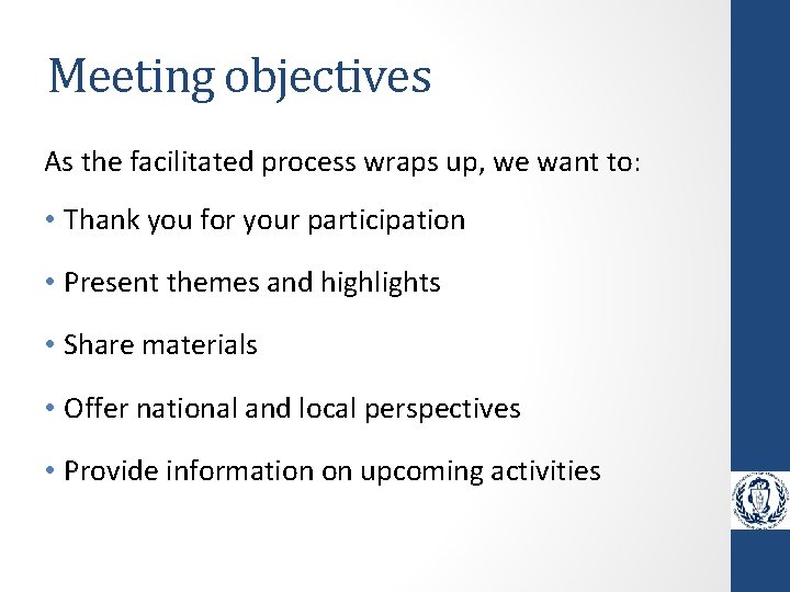 Meeting objectives As the facilitated process wraps up, we want to: • Thank you Meeting objectives As the facilitated process wraps up, we want to: • Thank you