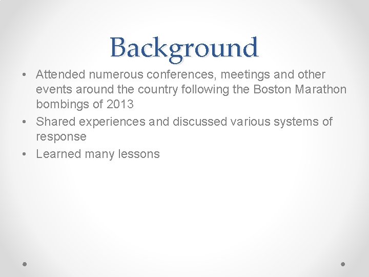 Background • Attended numerous conferences, meetings and other events around the country following the Background • Attended numerous conferences, meetings and other events around the country following the