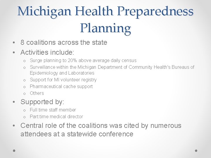Michigan Health Preparedness Planning • 8 coalitions across the state • Activities include: o Michigan Health Preparedness Planning • 8 coalitions across the state • Activities include: o