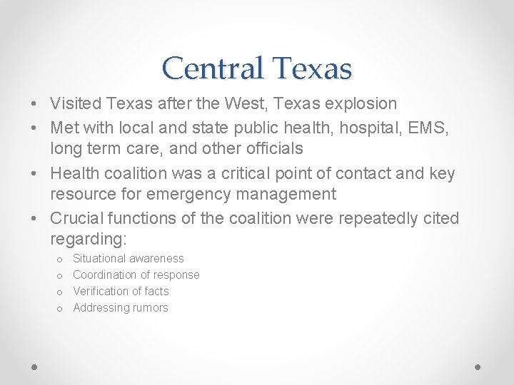 Central Texas • Visited Texas after the West, Texas explosion • Met with local