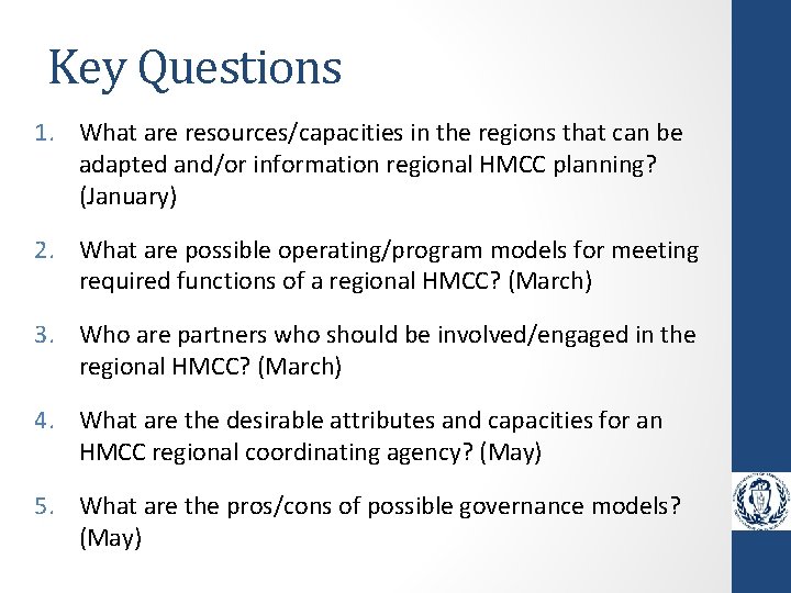 Key Questions 1. What are resources/capacities in the regions that can be adapted and/or