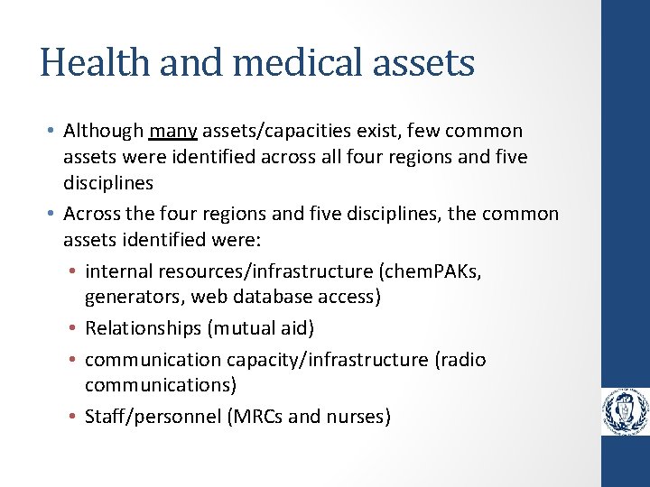 Health and medical assets • Although many assets/capacities exist, few common assets were identified