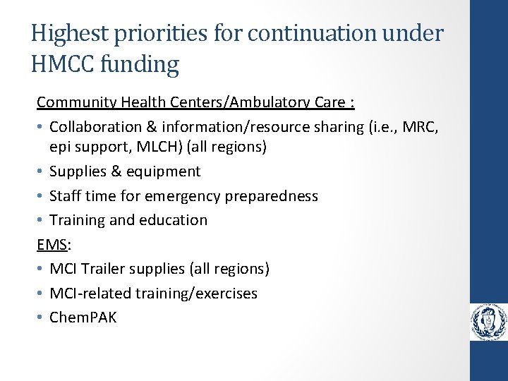 Highest priorities for continuation under HMCC funding Community Health Centers/Ambulatory Care : • Collaboration