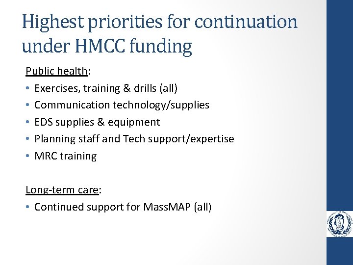 Highest priorities for continuation under HMCC funding Public health: • Exercises, training & drills