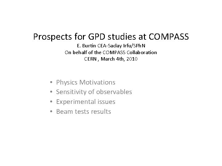 Prospects for GPD studies at COMPASS E. Burtin CEA-Saclay Irfu/SPh. N On behalf of