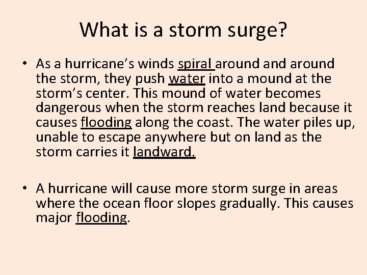 What is a storm surge? • As a hurricane’s winds spiral around the storm,