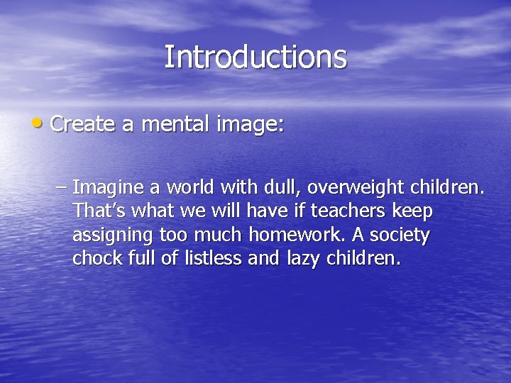 Introductions • Create a mental image: – Imagine a world with dull, overweight children.