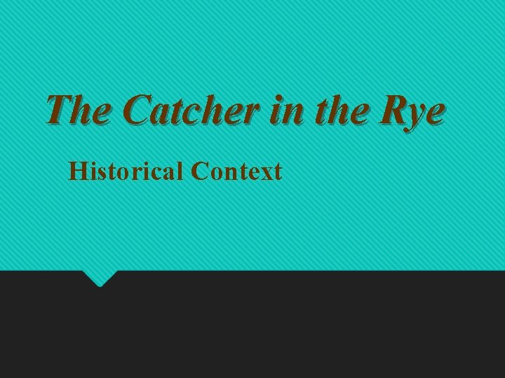 The Catcher in the Rye Historical Context 