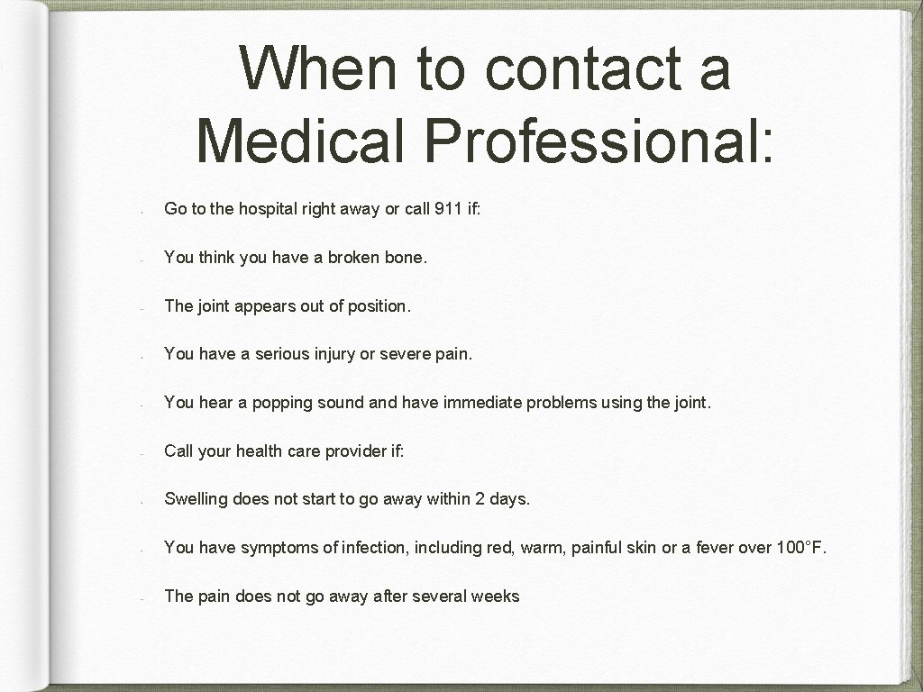 When to contact a Medical Professional: Go to the hospital right away or call