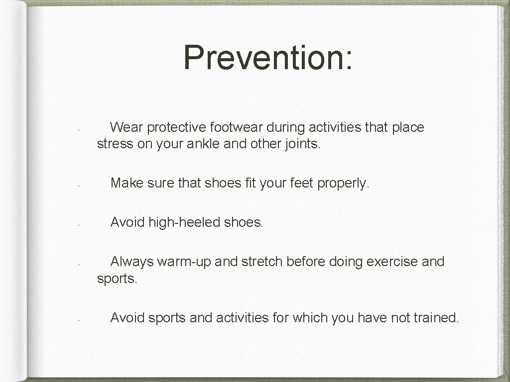 Prevention: Wear protective footwear during activities that place stress on your ankle and other