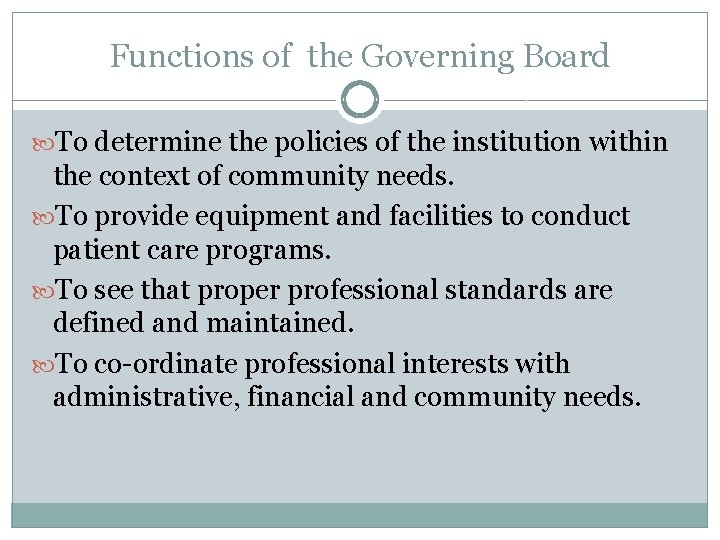 Functions of the Governing Board To determine the policies of the institution within the