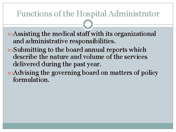 Functions of the Hospital Administrator Assisting the medical staff with its organizational and administrative