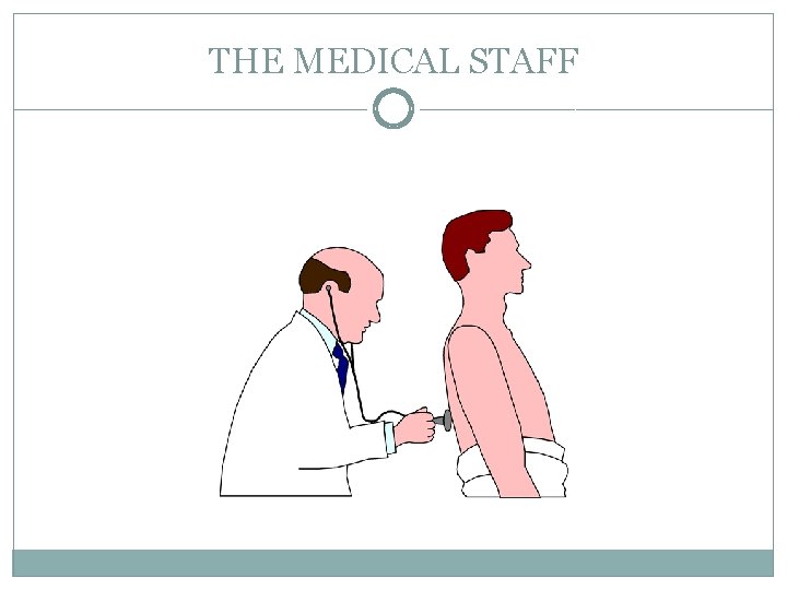 THE MEDICAL STAFF 