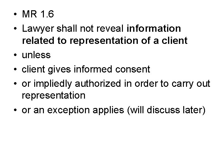  • MR 1. 6 • Lawyer shall not reveal information related to representation