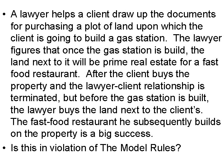  • A lawyer helps a client draw up the documents for purchasing a