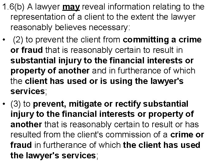 1. 6(b) A lawyer may reveal information relating to the representation of a client