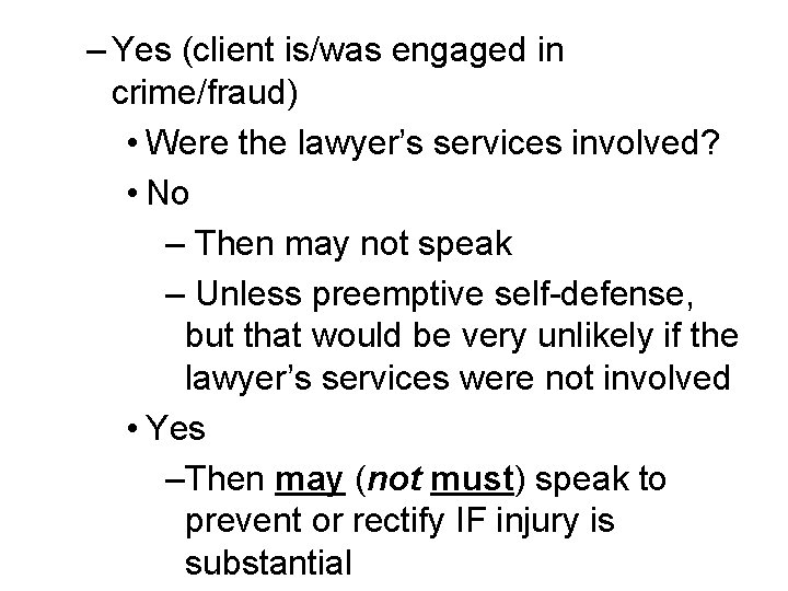 – Yes (client is/was engaged in crime/fraud) • Were the lawyer’s services involved? •