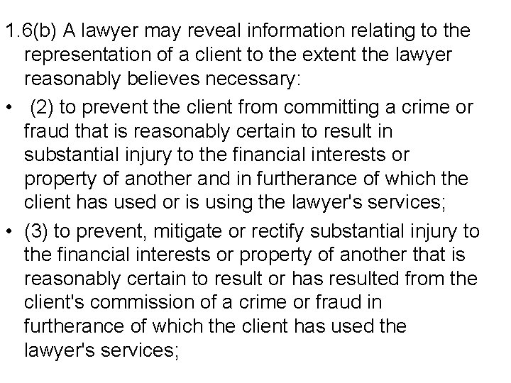 1. 6(b) A lawyer may reveal information relating to the representation of a client