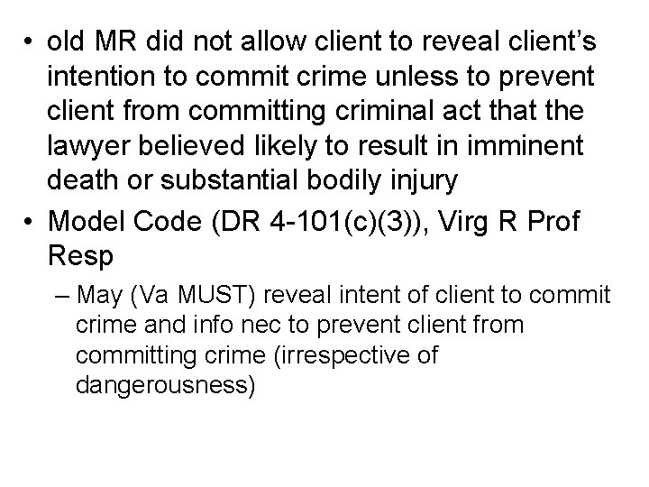  • old MR did not allow client to reveal client’s intention to commit