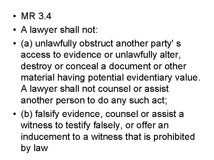  • MR 3. 4 • A lawyer shall not: • (a) unlawfully obstruct