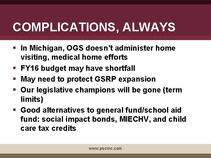 COMPLICATIONS, ALWAYS § In Michigan, OGS doesn’t administer home visiting, medical home efforts §