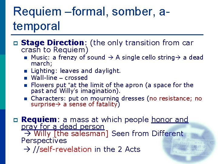 Requiem –formal, somber, atemporal p Stage Direction: (the only transition from car crash to