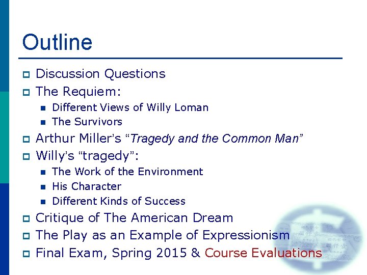 Outline p p Discussion Questions The Requiem: n n p p Arthur Miller’s “Tragedy